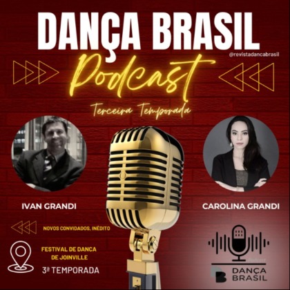 podcast; revista dança brasil, ivan grandi, carolina grandi