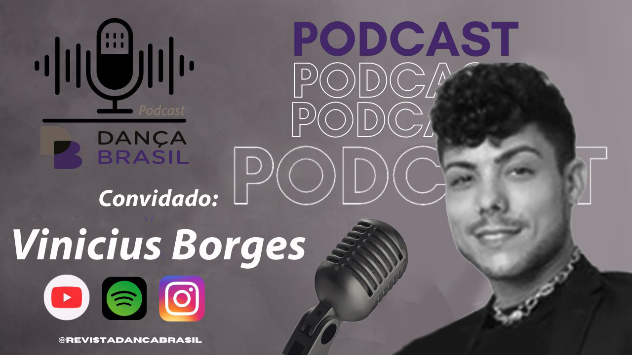 vinicius borges, podcast, dança brasil